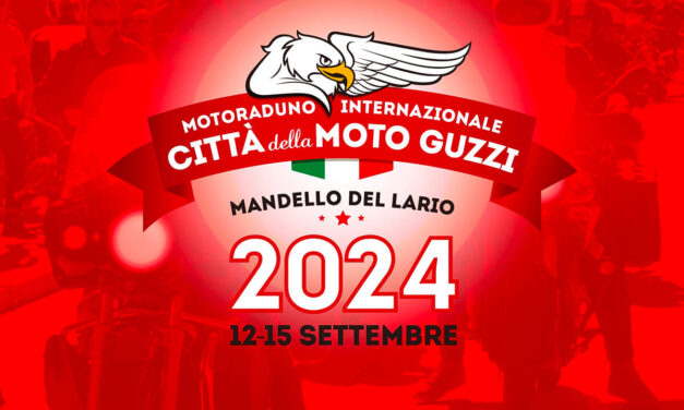 Open House e Motoraduno Internazionale Città della Moto Guzzi 2024